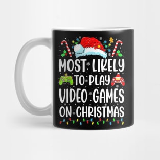 Funny Gamer Most Likely To Play Video Games On Christmas Mug